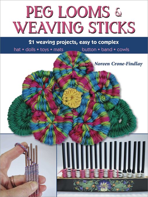 Title details for Peg Looms and Weaving Sticks by Noreen Crone-Findlay - Available